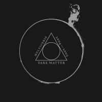 Dark Matter- Multiverse 2004 – 2009