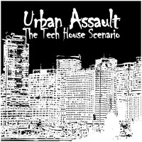 Urban Assault - The Tech House Scenario