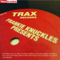 Frankie Knuckles Presents_ His Greatest Hits from Trax Recor