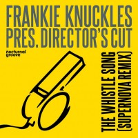 The Whistle Song (Supernova Remix) [Frankie Knuckles pres. D